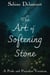 The Art of Softening Stone: A Pride and Prejudice Variation