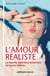 L'amour réaliste - La nouvelle expérience amoureuse des jeunes femmes