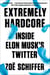 Extremely Hardcore - Inside Elon Musk's Twitter