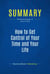 Summary: How to Get Control of Your Time and Your Life - Review and Analysis of Lakein's Book