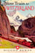 Slow Train to Switzerland - One Tour, Two Trips, 150 Years and a World of Change Apart