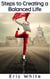Steps to Creating a Balanced Life