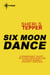 Six Moon Dance