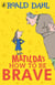Matilda's How To Be Brave