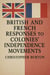 British and French Responses to Colonies' Independence Movements