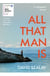 All That Man Is - From the Booker Prize winning author of FLESH
