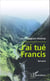 J'ai tué Francis - Roman(s)