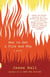 How to Set a Fire and Why - A Novel