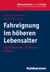 Fahreignung im höheren Lebensalter - Sensibilisieren - Erfassen - Fördern