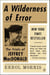 A Wilderness of Error - The Trials of Jeffrey MacDonald