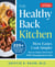 The Healthy Back Kitchen - Move Easier, Cook SimplerHow to Enjoy Great Food While Managing Back Pain