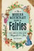 The Modern Witchcraft Guide to Fairies - Your Complete Guide to the Magick of the Fae