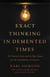 Exact Thinking in Demented Times - The Vienna Circle and the Epic Quest for the Foundations of Science