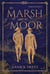 By Marsh and by Moor - Marsh and Moor, #1