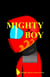 Mighty Boy Book 1 - Mighty Boy, #1