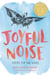 Joyful Noise - Poems for Two Voices