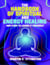 The Handbook of Spiritual and Energy Healing: And How to Learn It Yourself