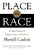 Place, Not Race - A New Vision of Opportunity in America