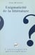 Énigmaticité de la littérature : pour une anatomie de la fiction au XXe siècle - Pour une anatomie de la fiction au XXe siècle