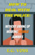 How to Deal with the Police: Without Ending up Wearing Orange Jammies