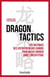 Dragon tactics - Les tactiques des entrepreneurs chinois pour mieux diriger dans l'incertitude