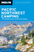 Moon Pacific Northwest Camping - The Complete Guide to Tent and RV Camping in Washington and Oregon