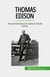 Thomas Edison - Doymak bilmeyen bir dehanın büyük icatları