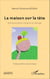 La maison sur la tête - Écriture et position clinique en art-thérapie