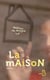 La maison