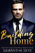 Building Home - Boston Billionaires Series, #4