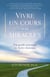 Vivre un cours en miracles - Un guide essentiel au texte classique