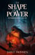The Shape of Power - The Sparkgazer Saga, #1