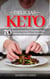 Delicias Keto: Recetas Sencillas Y Sabrosas Para Disfrutar Sin Remordimientos