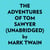 The Adventures Of Tom Sawyer (Unabridged) - 