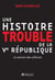 Une histoire trouble de la Vème république - Le poison des affaires