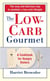The Low-Carb Gourmet - A Cookbook for Hungry Dieters