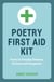 Poetry First Aid Kit - Poems For Everyday Dilemmas, Decisions and Emergencies