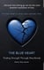 The Blue Heart:Finding Strength Through Heartbreak
