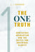 The One Truth: Contextual Absolutism and the Battle for Doctrinal Clarity