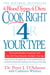 Cook Right 4 Your Type - The Practical Kitchen Companion to Eat Right 4 Your Type