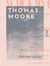 Thomas Moore - Sa vie et ses œuvres