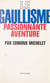 Le gaullisme, passionnante aventure