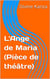 L'Ange de Maria " (pièce théâtrale). - Théâtre classique