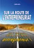 Sur la route de l'entrepreneuriat - Les 7 clés pour être un bon entrepreneur !