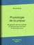 Physiologie de la presse - Biographie des journalistes et des journaux de Paris et de la province