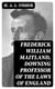 Frederick William Maitland, Downing Professor of the Laws of England - A Biographical Sketch