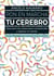 Pon en marcha tu cerebro - Descubre las claves para comprender y agilizar tu mente. Incluye 177 juegos para mantener activo tu cerebro