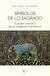 Símbolos de lo sagrado - El poder visionario de las imágenes chamánicas
