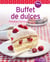 Buffet de dulces - Nuestras 100 mejores recetas en un solo libro