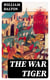 The War Tiger - Or, Adventures and Wonderful Fortunes of the Young Sea Chief and His Lad Chow: A Tale of the Conquest of China